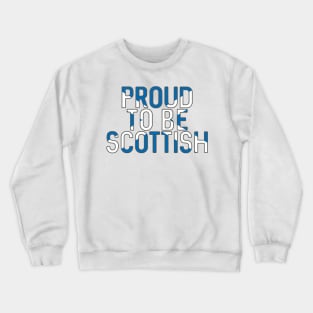 Proud To Be Scottish, Scottish Saltire Flag Slogan Design Crewneck Sweatshirt